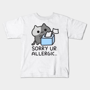 Cat Is Sorry You Are Allergic Kids T-Shirt